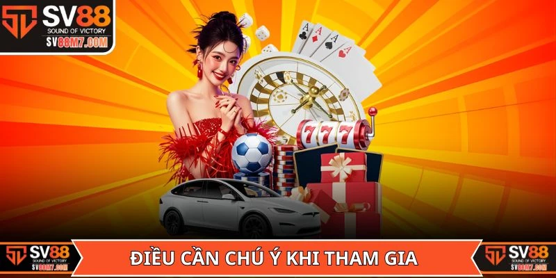 Điều cần chú ý trong quá trình tham gia khuyến mại SV88