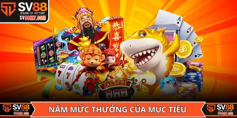 Nắm mức thưởng của mục tiêu trong game Bắn Cá Thần Rồng