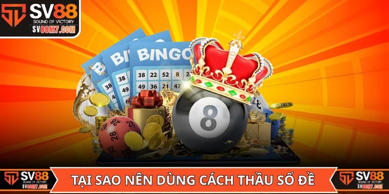 Tại sao nhiều người lại dùng cách thầu số đề